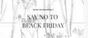 Say NO to Black Friday