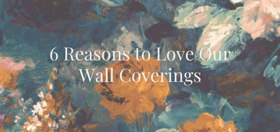 6 Reasons to Love Our Wall Coverings